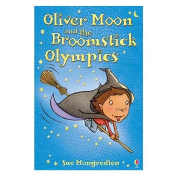 OLIVER MOON AND THE BROOMSTICK BATTLE