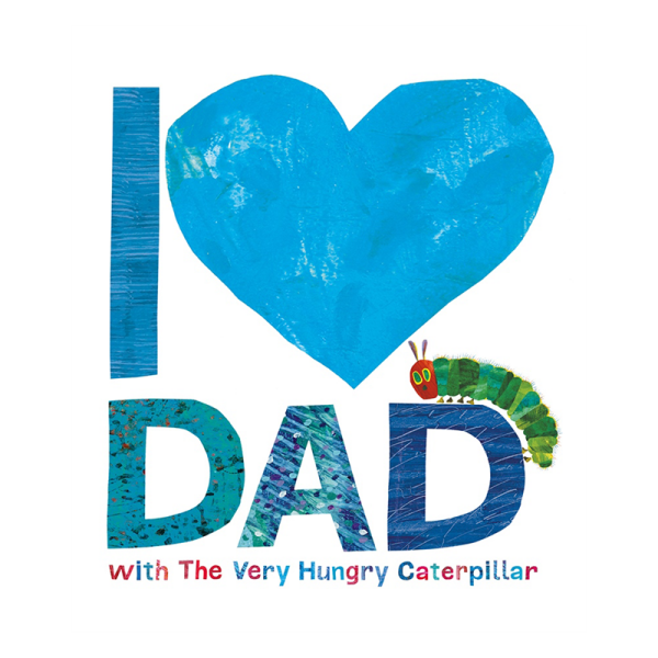 I Love Dad With The Very Hungry Caterpil